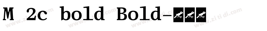 M 2c bold Bold字体转换